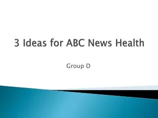 3 Ideas for ABC News Health