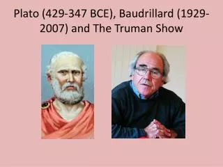 Plato (429-347 BCE), Baudrillard (1929-2007) and The Truman Show
