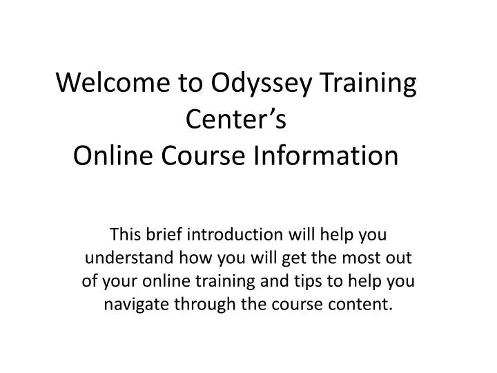 welcome to odyssey training center s online course information