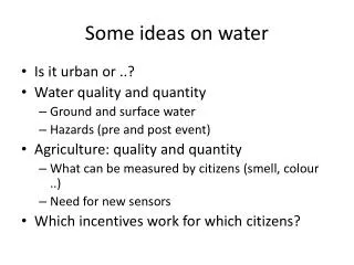 Some ideas on water