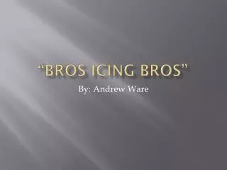 “Bros Icing Bros”