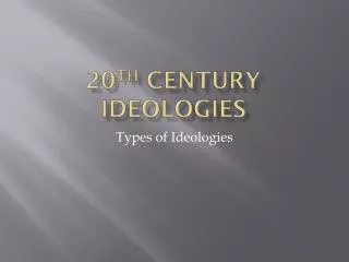 20 th Century Ideologies