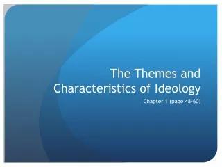The Themes and Characteristics of Ideology