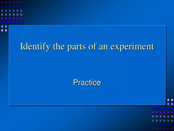 identify the parts of an experiment