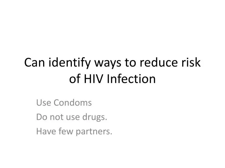 can identify ways to reduce risk of hiv infection