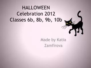 HALLOWEEN Celebration 2012 Classes 6b, 8b, 9b, 10b