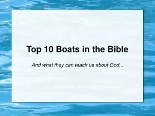 Top 10 Boats in the Bible