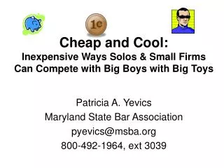 Cheap and Cool: Inexpensive Ways Solos &amp; Small Firms Can Compete with Big Boys with Big Toys