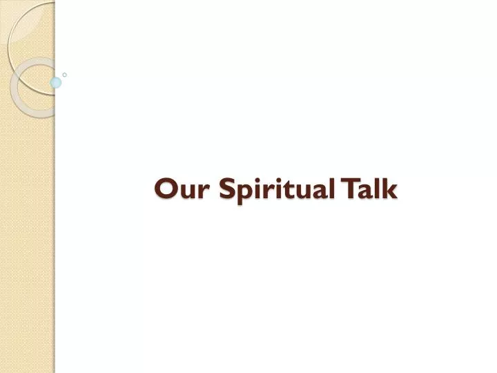 our spiritual talk
