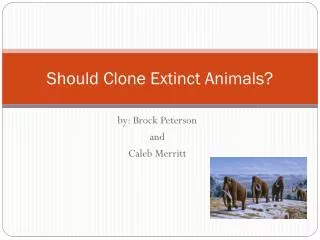 Should Clone Extinct Animals?