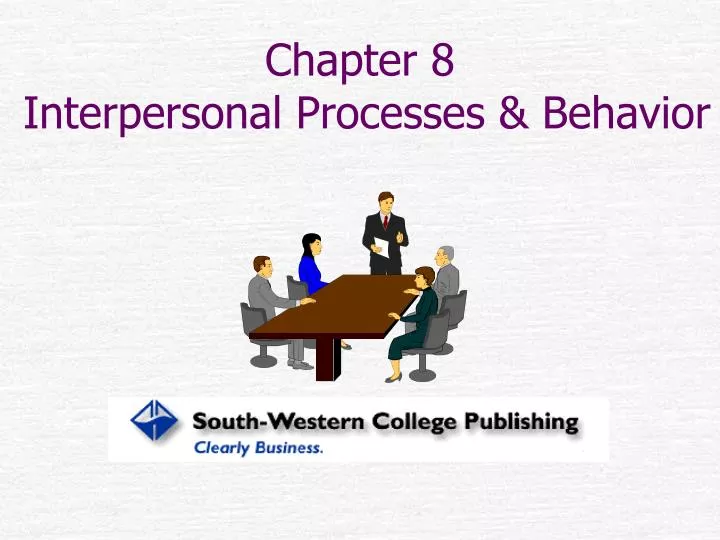 chapter 8 interpersonal processes behavior