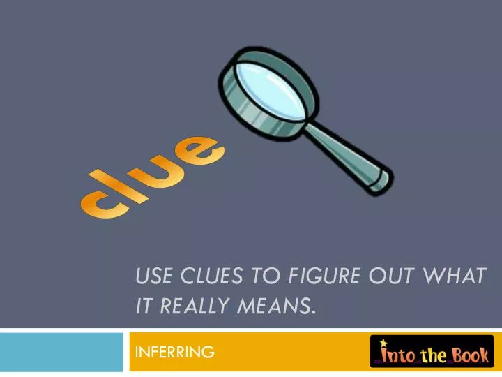 use clues to figure out what it really means