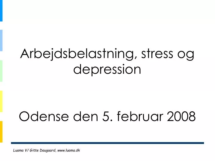 arbejdsbelastning stress og depression odense den 5 februar 2008
