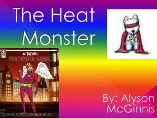 The Heat Monst e r