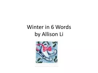 Winter in 6 Words by Allison Li