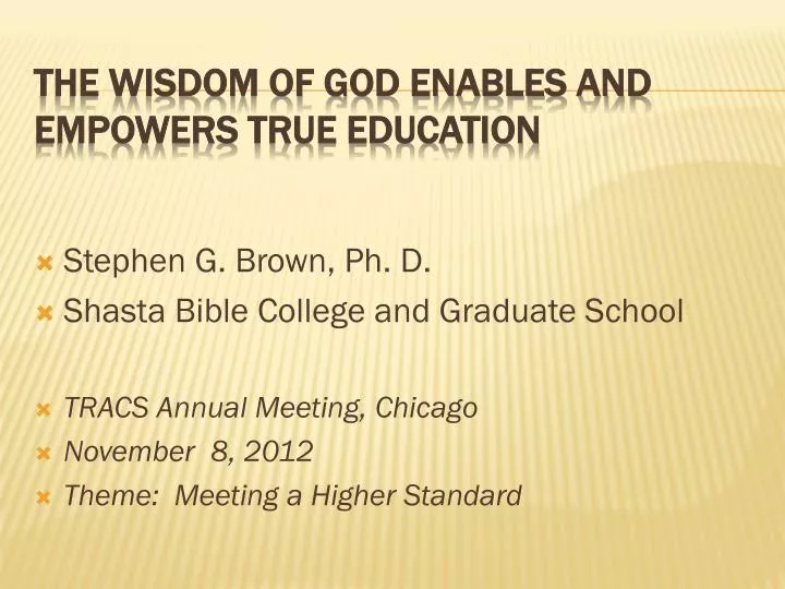 the wisdom of god enables and empowers true education