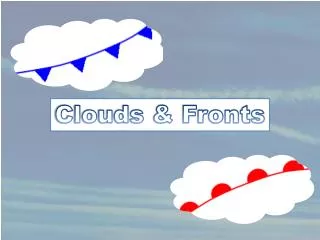 Clouds &amp; Fronts