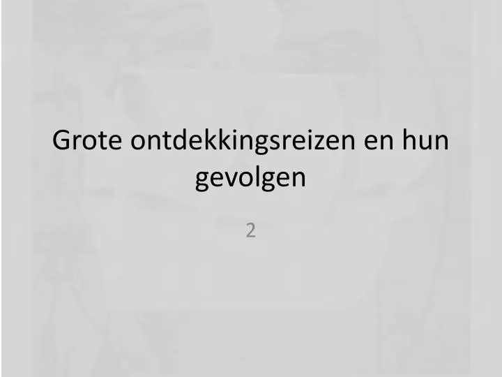 grote ontdekkingsreizen en hun gevolgen