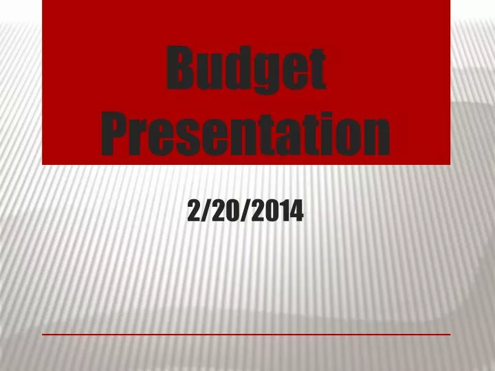budget presentation 2 20 2014