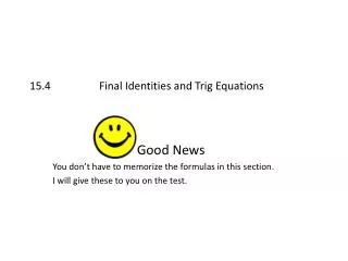 15.4		Final Identities and Trig Equations