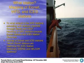 What station? Mapping of Eionet , WFD, and ICES stations