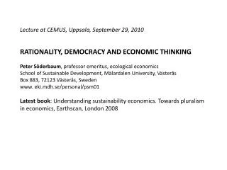 Lecture at CEMUS, Uppsala, September 29, 2010 RATIONALITY, DEMOCRACY AND ECONOMIC THINKING