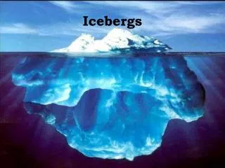 Icebergs