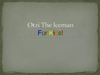 Otzi The Iceman F o r K i d s !