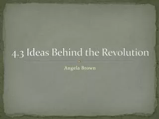 4.3 Ideas Behind the Revolution