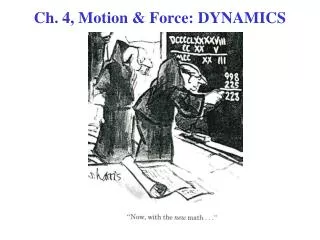 Ch. 4, Motion &amp; Force: DYNAMICS