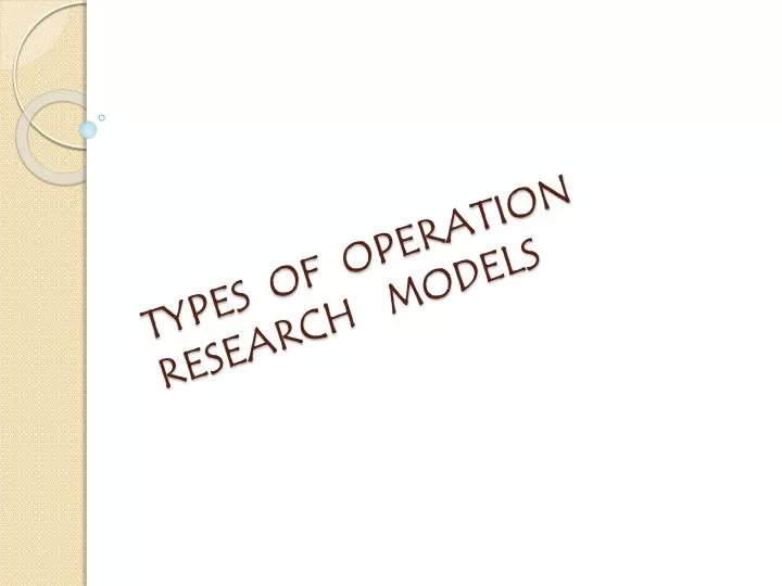types of operation research models