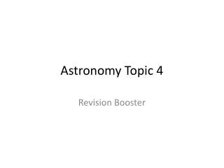 Astronomy Topic 4