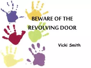 BEWARE OF THE REVOLVING DOOR