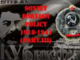 SOVIET FOREIGN POLICY 1918-1941 (PART III)