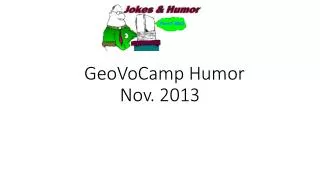 GeoVoCamp Humor Nov. 2013