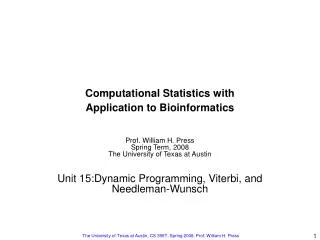 Computational Statistics with Application to Bioinformatics