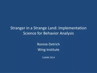 Stranger in a Strange Land: Implementation Science for Behavior Analysis