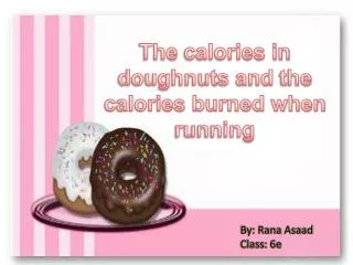 The calories in doughnuts and the calories burned when running