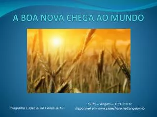 a boa nova chega ao mundo