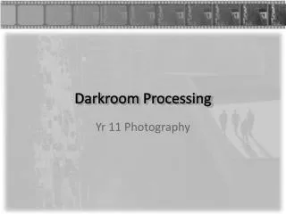 Darkroom Processing