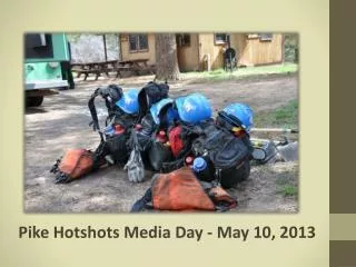 Pike Hotshots Media Day - May 10, 2013
