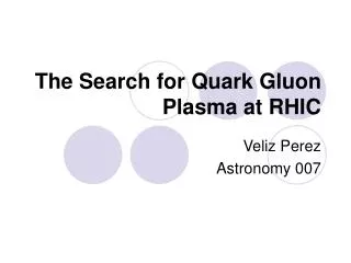The Search for Quark Gluon Plasma at RHIC
