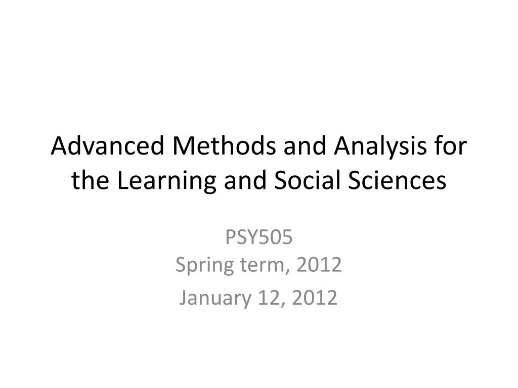 PPT - Advanced Methods and Analysis for the Learning and Social ...