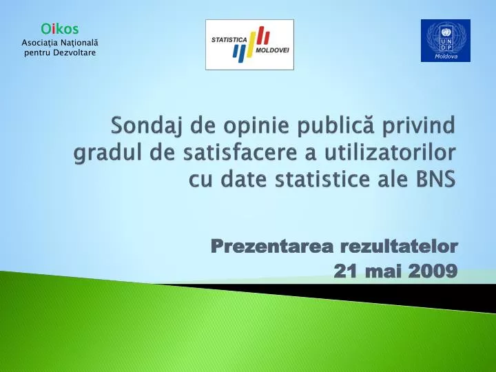 sondaj de opinie public privind gradul de satisfacere a utilizatorilor cu date statistice ale bns