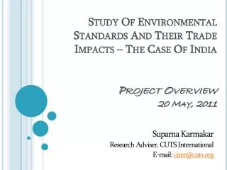 Suparna Karmakar Research Adviser, CUTS International E-mail: citee@cuts