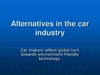 Alternatives in the car industry