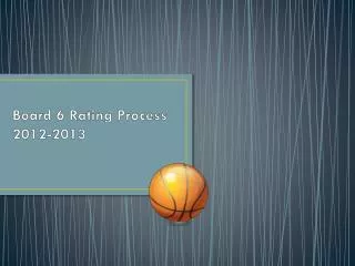 Board 6 Rating Process 2012-2013
