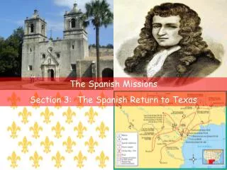 The Spanish Missions Section 3: The Spanish Return to Texas