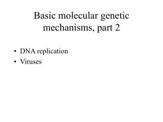 Basic molecular genetic mechanisms, part 2