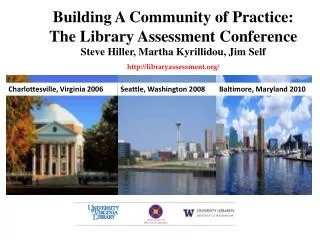 Building A Community of Practice: The Library Assessment Conference